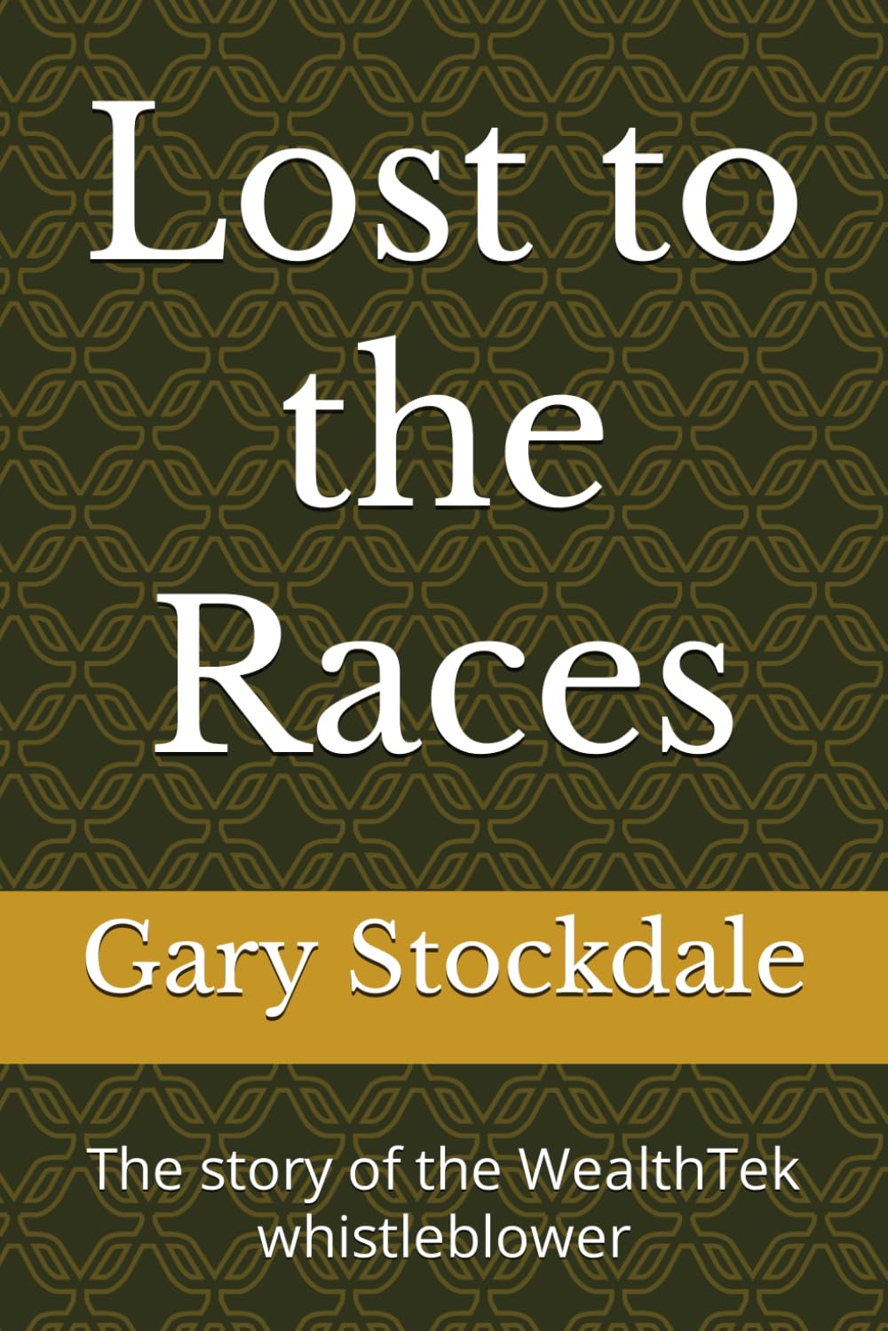 Lost to the Races: The story of the WealthTek whistleblower