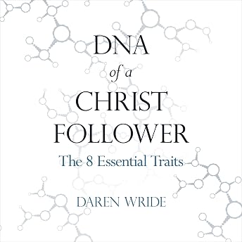 DNA of a Christ Follower Audiobook by Daren Wride episode artwork
