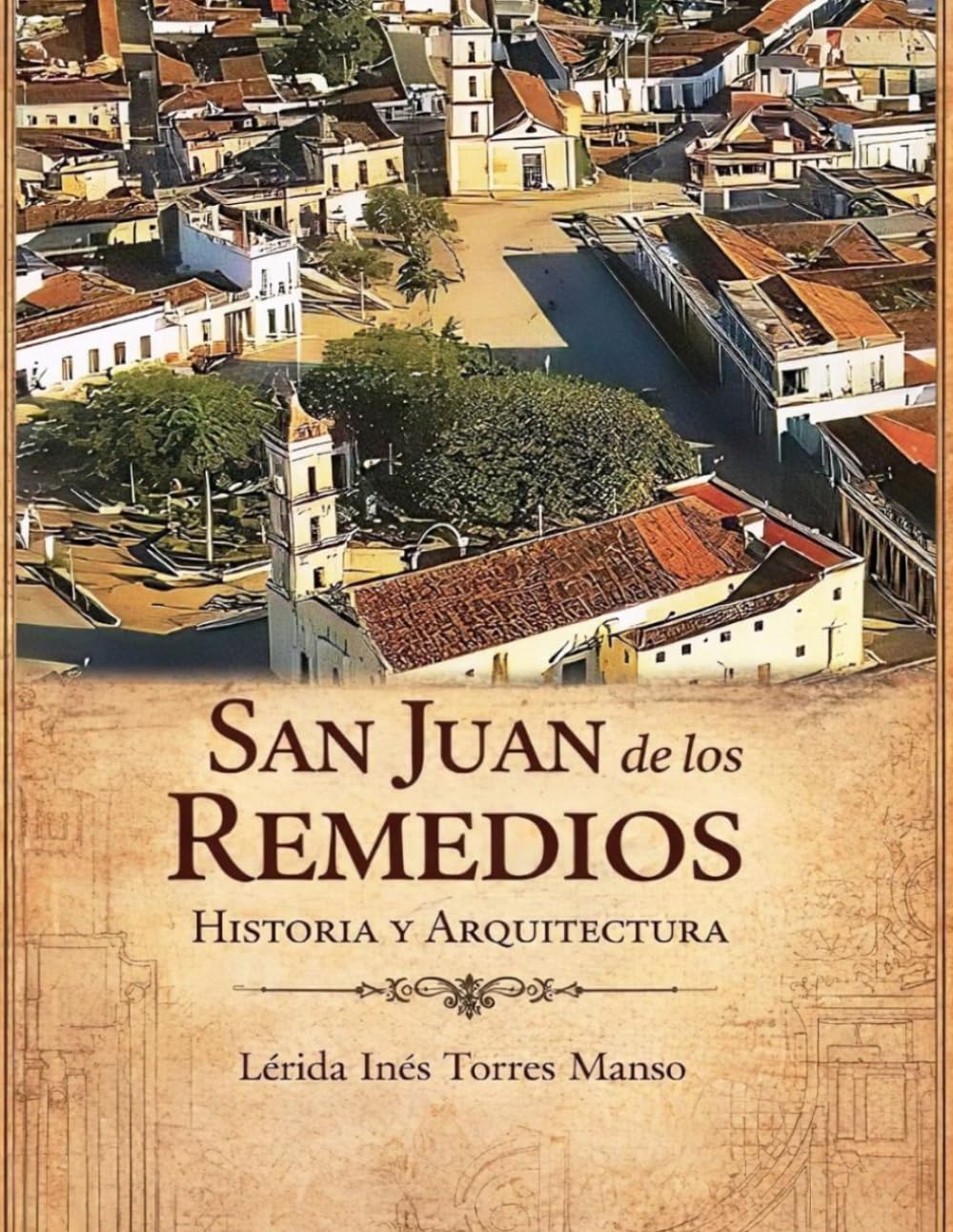 San Juan de los Remedios: Historia y Arquitectura