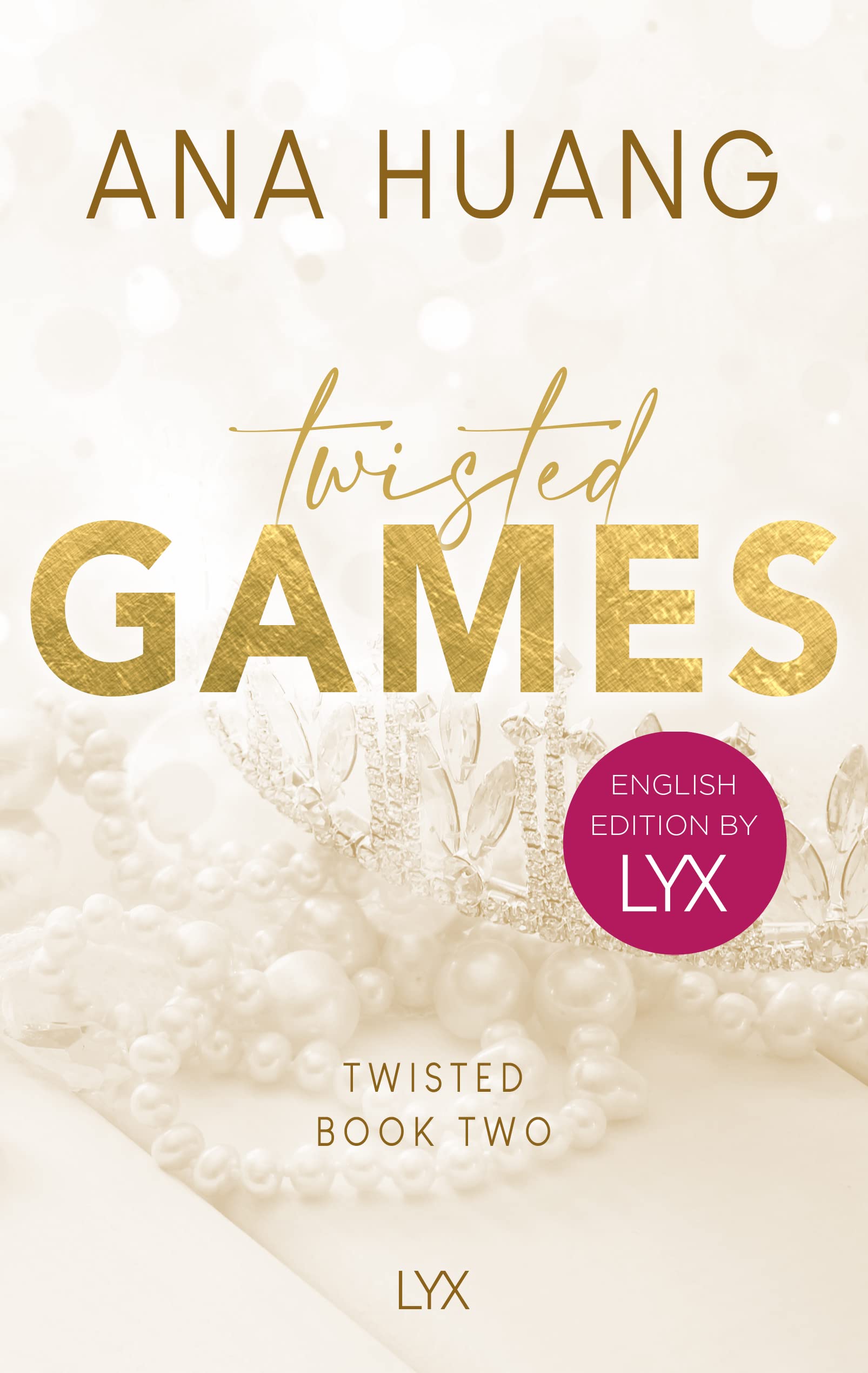 Lyx Twisted Games: English Edition By Lyx: Der Booktok Hype - Millionenfach Gelesen. Amazon Prime-Serie In Planung (Twisted-Reihe: English Edition By Band 2)