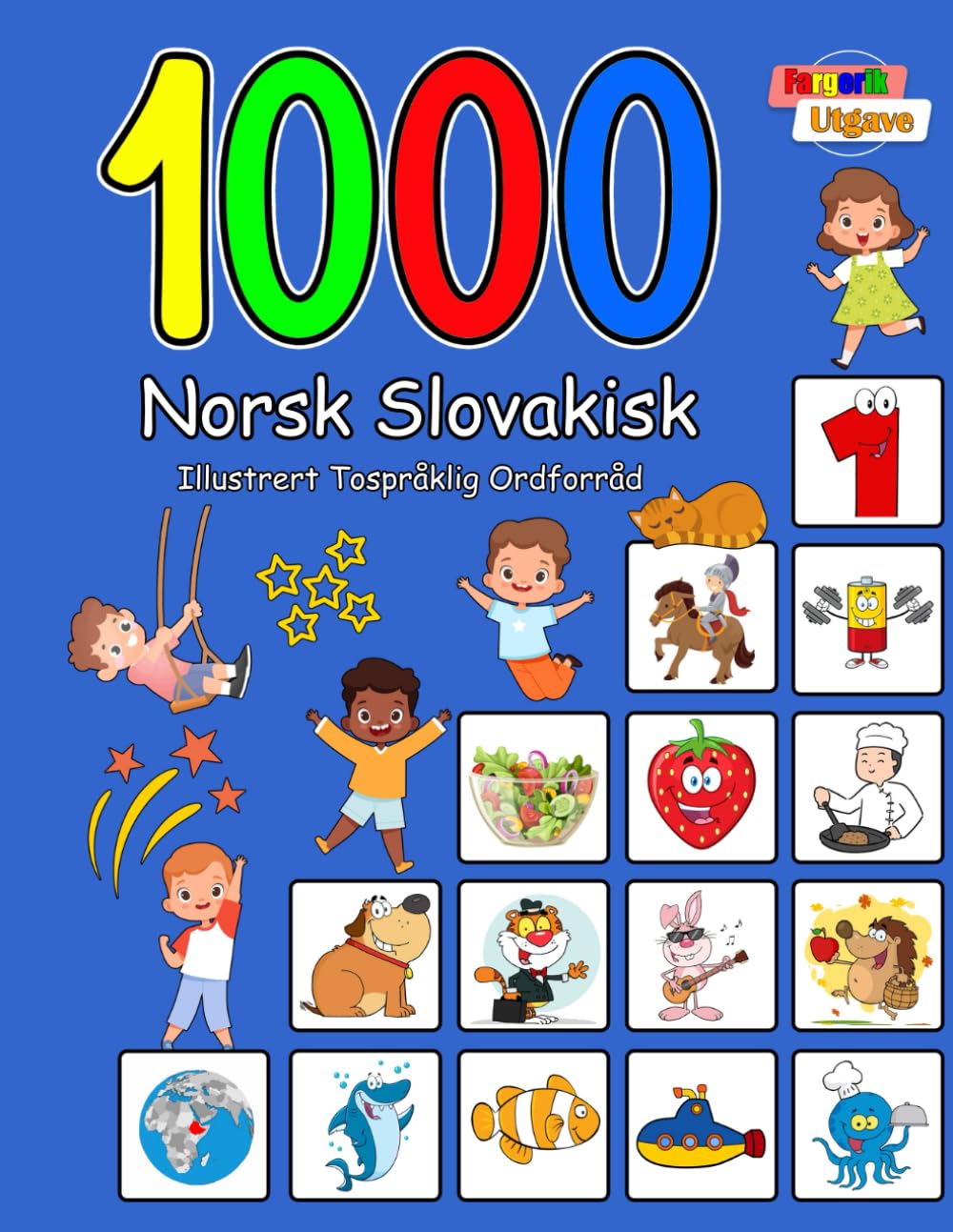 1000 Norsk Slovakisk Illustrert Tospråklig Ordforråd (Fargerik Utgave): Norwegian Slovak Language Learning