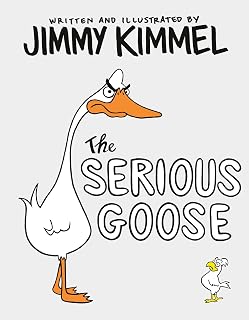 The Serious Goose by Jimmy Kimmel: Funny Picture Book to Make Kids Giggle with Interactive Mirror Challenge