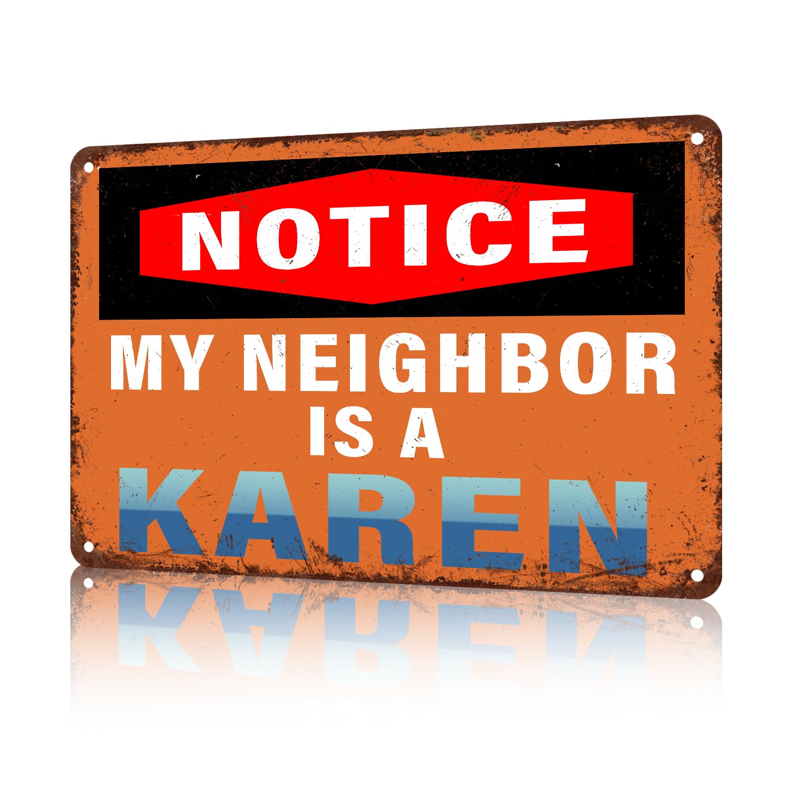 Anceky Retro Tin Sign Notice My Neighbor Is A Karen Sign Metal Sign Aluminum Sign Bar Sign Wall Decor for Bedroom Garage Bar Outdoor Indoor 12×8 Inch