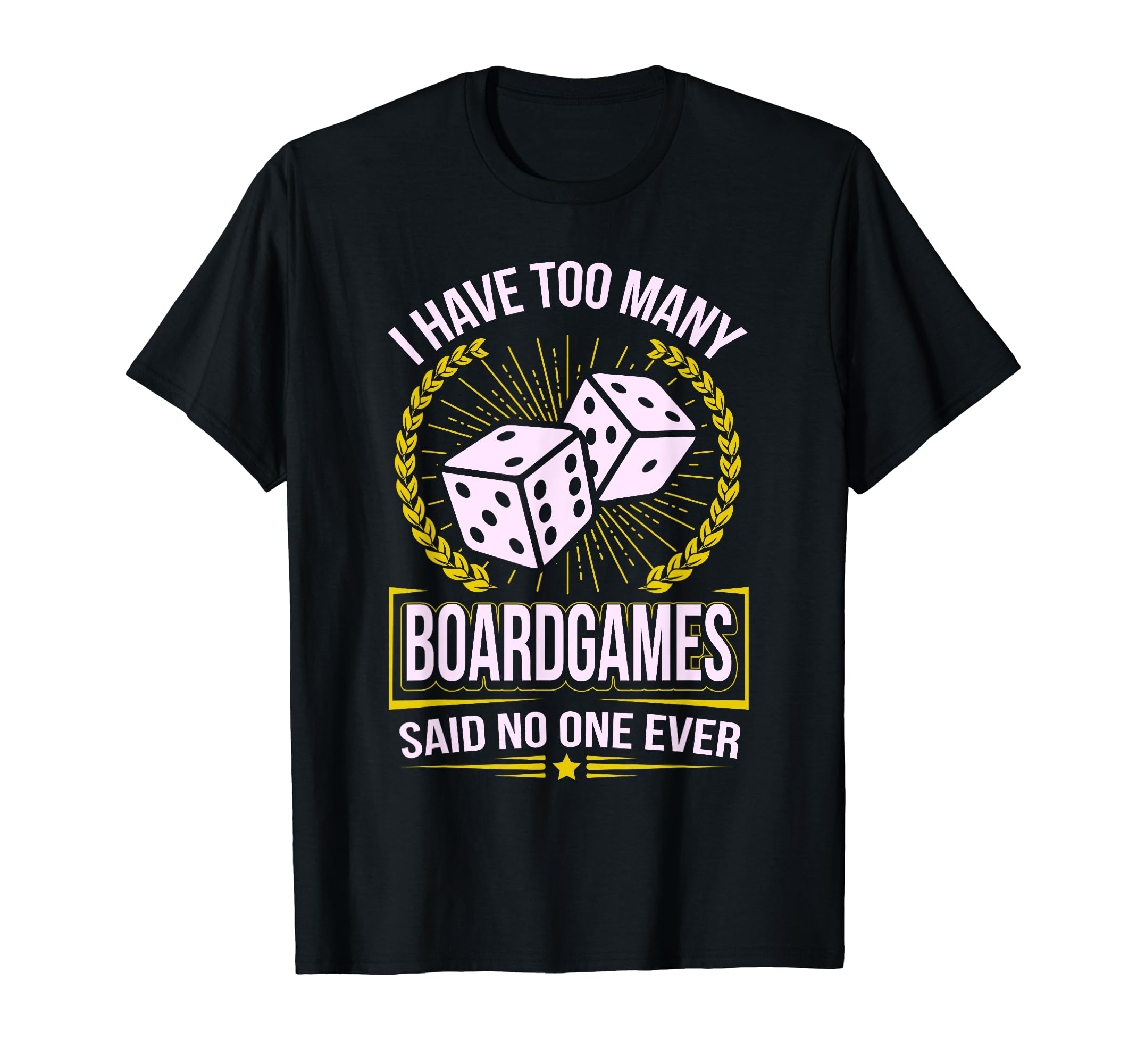 Board Game Joke Shirt RPG Dice Geek Nerd Gift - Said No One T-Shirt, Black