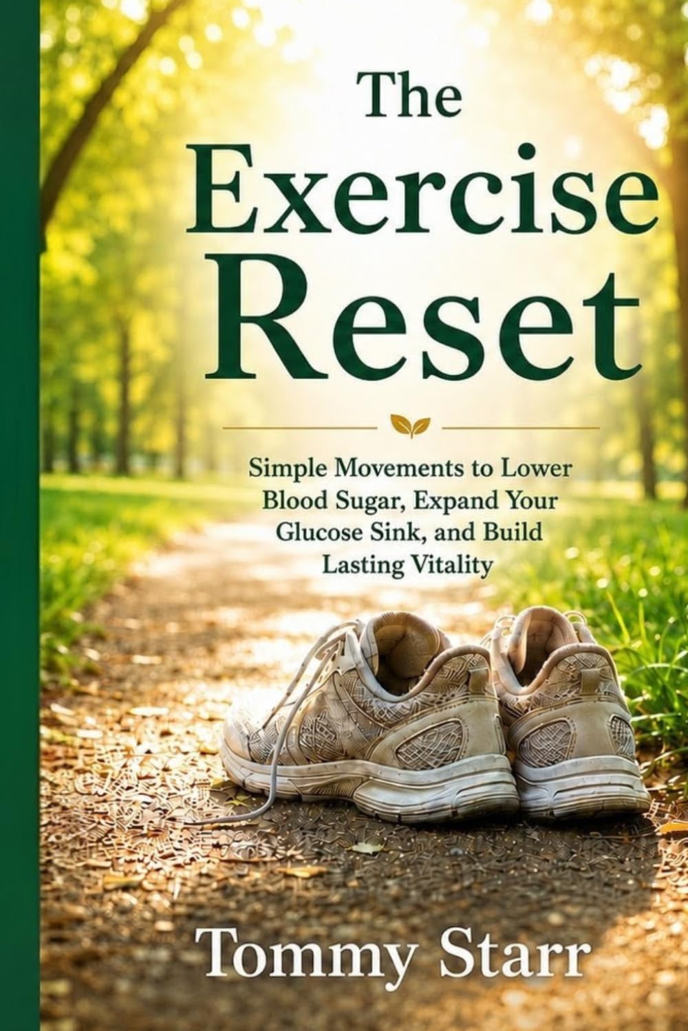 The Exercise Reset: Simple Movements to Lower Blood Sugar, Expand Your Glucose Sink, and Build Lasting Vitality