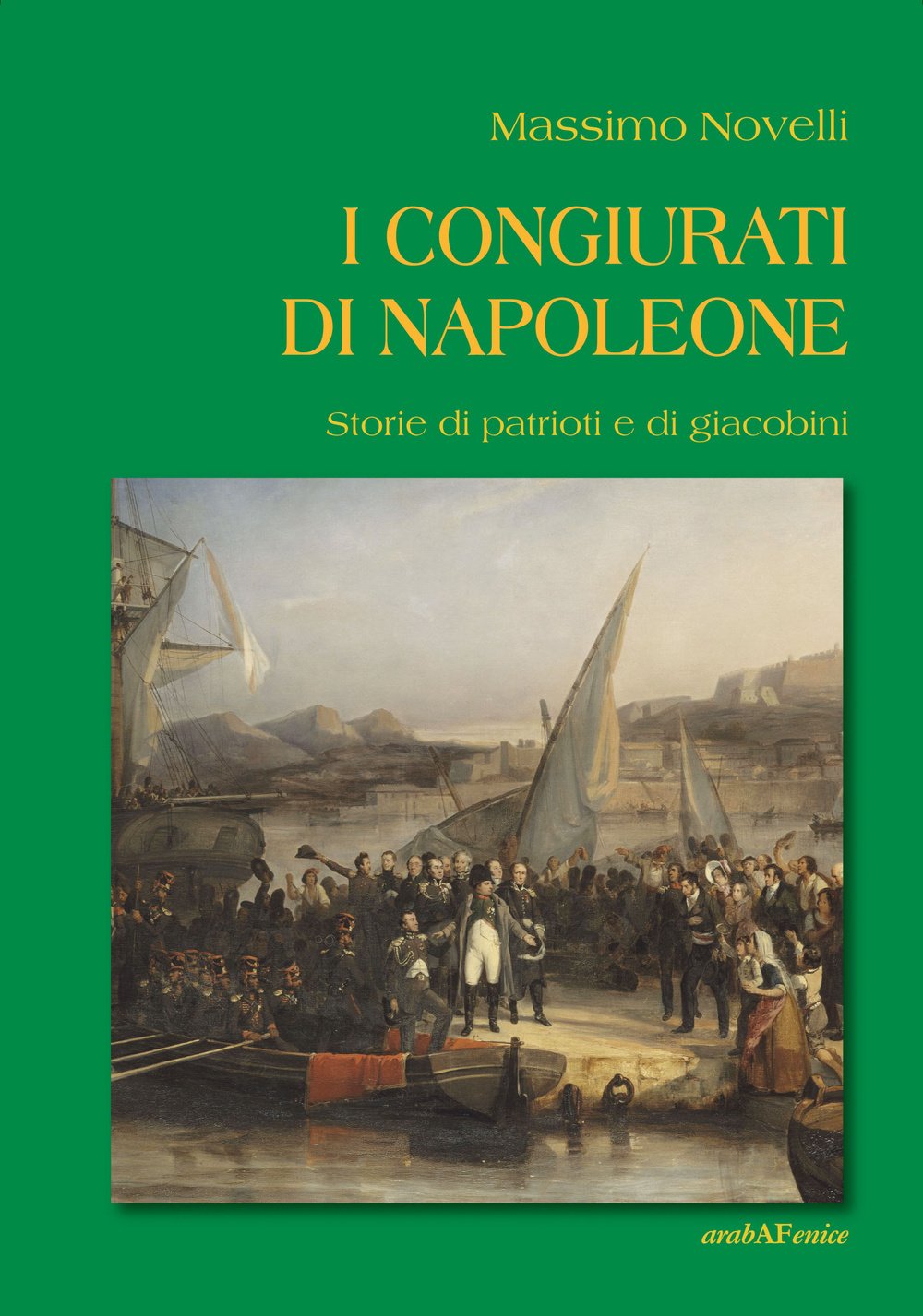 I Congiurati Di Napoleone. Storie Di Patrioti E Di Giacobini - 4