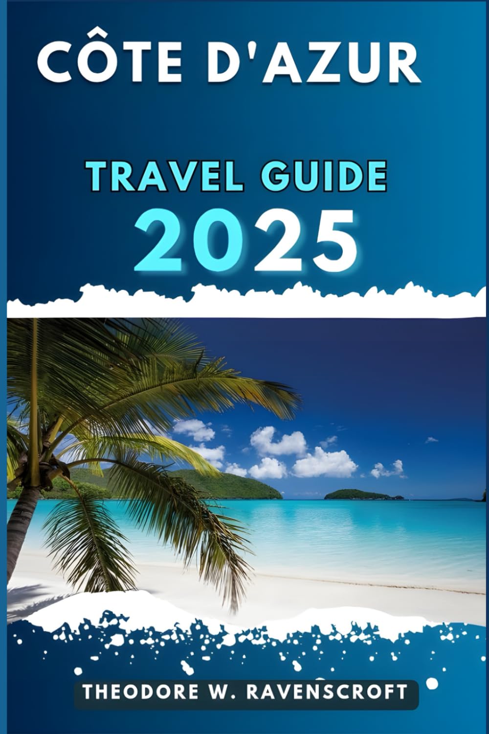 CÔTE D'AZUR TRAVEL GUIDE: Journey through adventure this destination has to offer with travel tips.