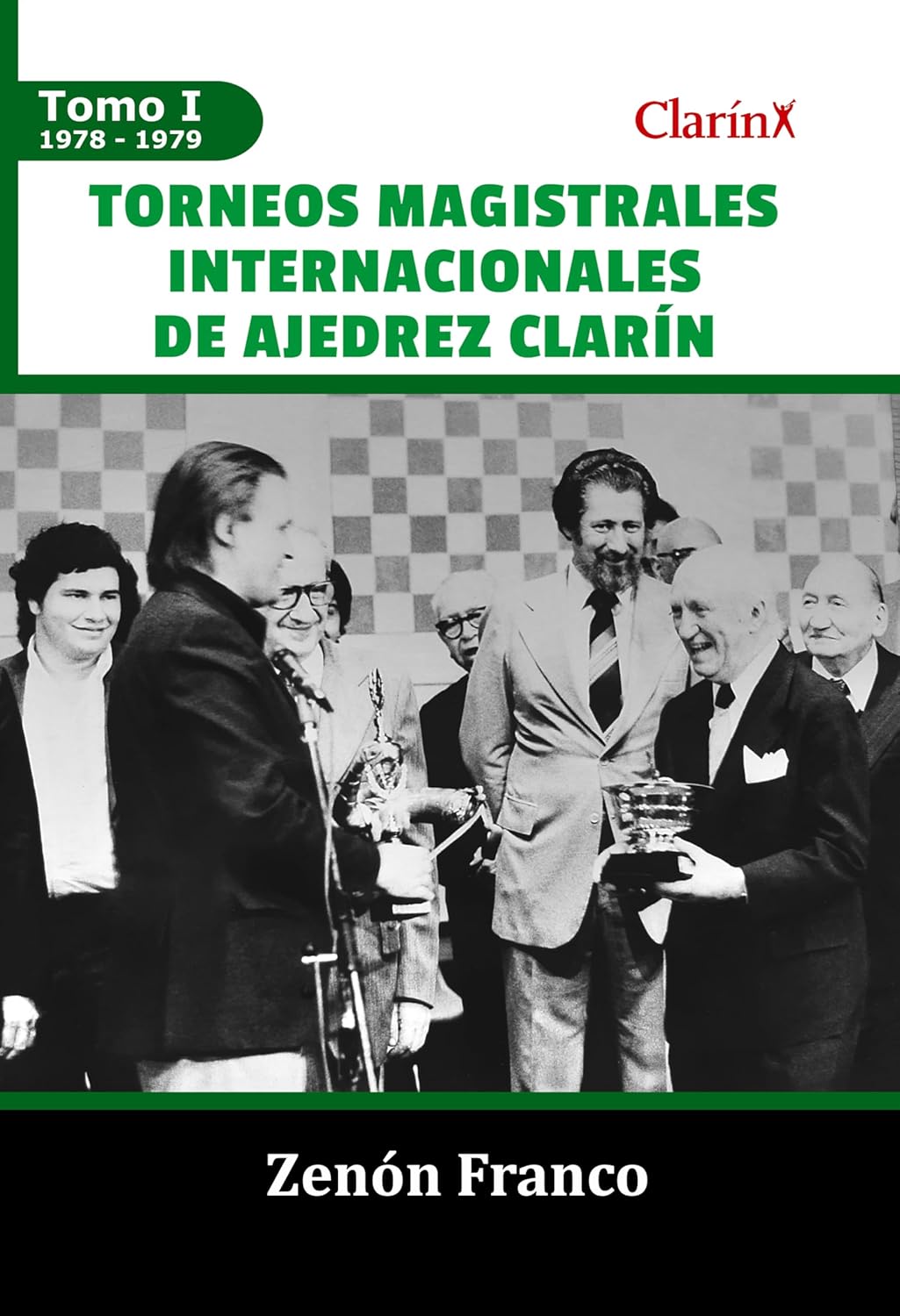 Torneos Magistrales Internacionales de Ajedrez Clarín: Tomo 1 1978-1979 (Spanish Edition)      [Print Replica] Kindle Edition