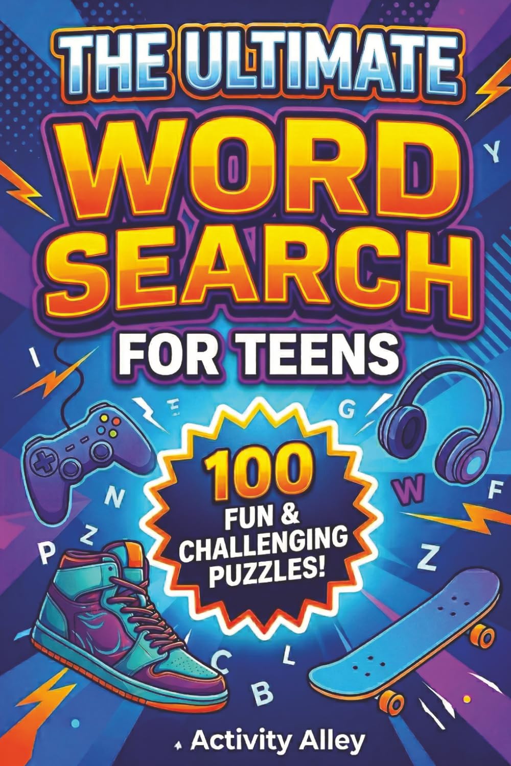 The Ultimate Word Search for Teens: 100 Themed Puzzles to Sharpen Focus and Find Screen Free Calm (Word Finds for Teens)