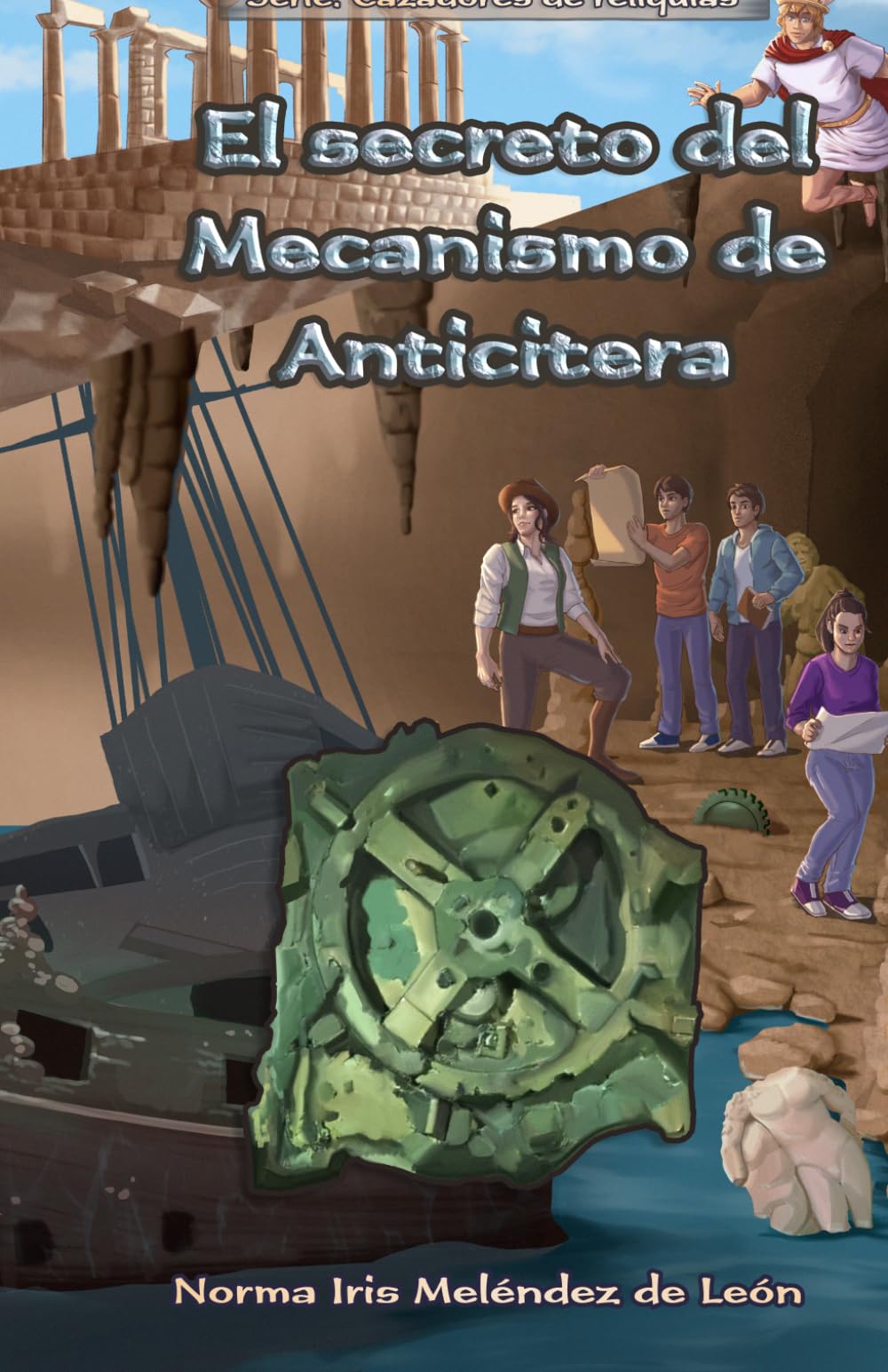 El secreto del Mecanismo de Anticitera (Cazadores de reliquias: La saga de los primos)
