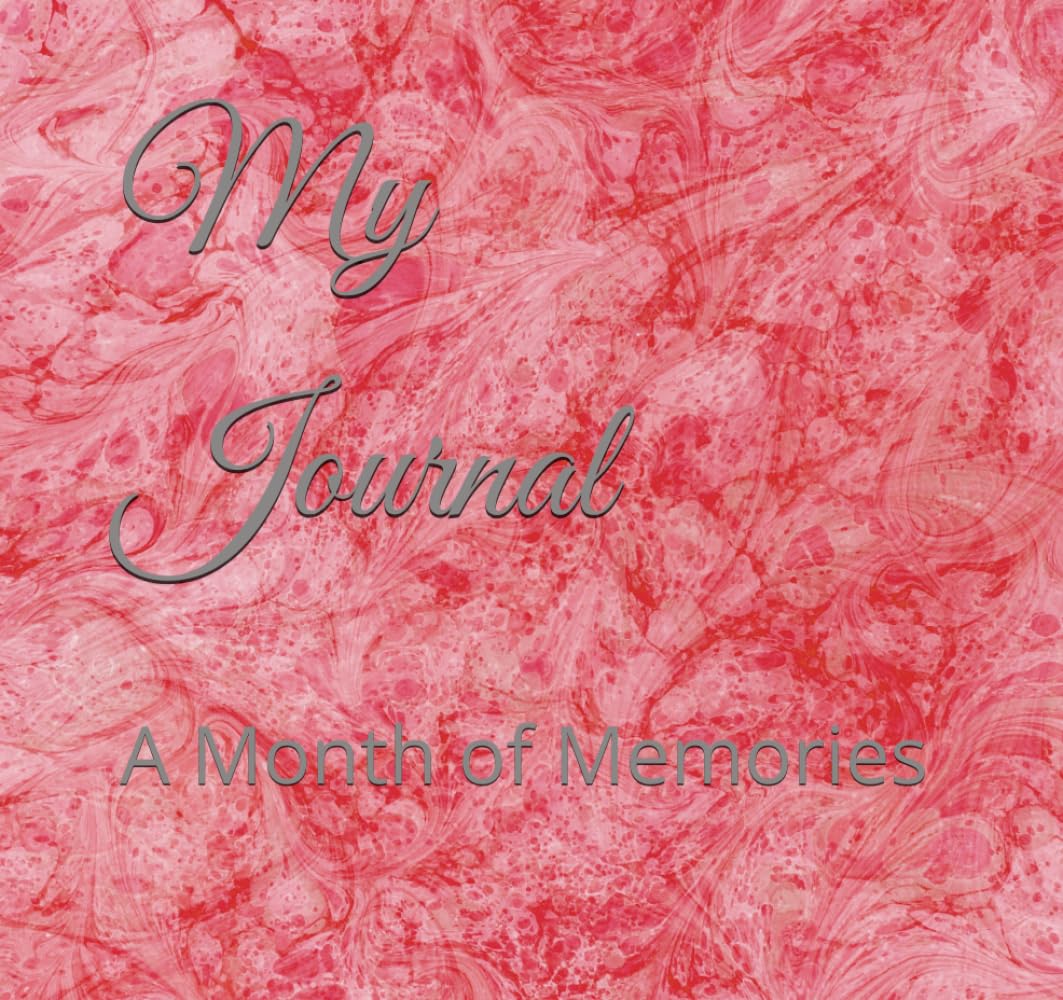 My Journal: A Month of Memories