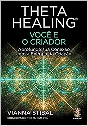 Thetahealing® - Você e o Criador