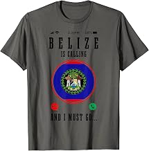 Belize Is Calling And I Must Go Funny Belize Flag T-Shirt
