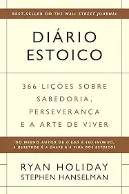 Diário estoico: 366 lições sobre sabedoria, perseverança e a arte de viver