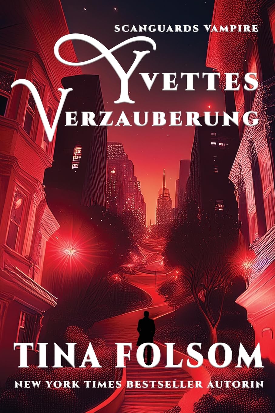 Yvettes Verzauberung: 4 (Scanguards Vampire)