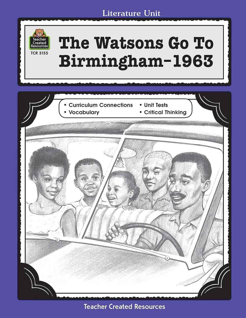 A Guide for Using The Watsons Go to Birmingham - 1963 in the Classroom: Literature Unit (Literature Units)