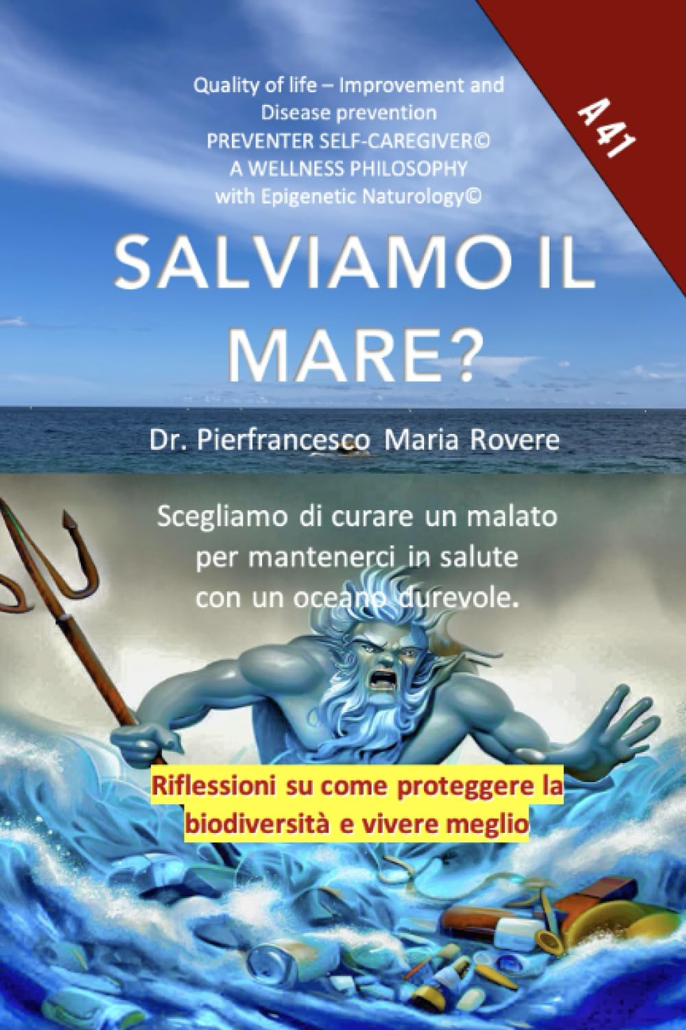 SALVIAMO IL MARE?: Scegliamo di curare un malato per mantenerci in salute con un oceano durevole (NATUROLOGIA EPIGENETICA e Self-Caregiver) (Italian Edition)