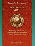 Acupressure Meridian Atlas: Integrative Acupressure