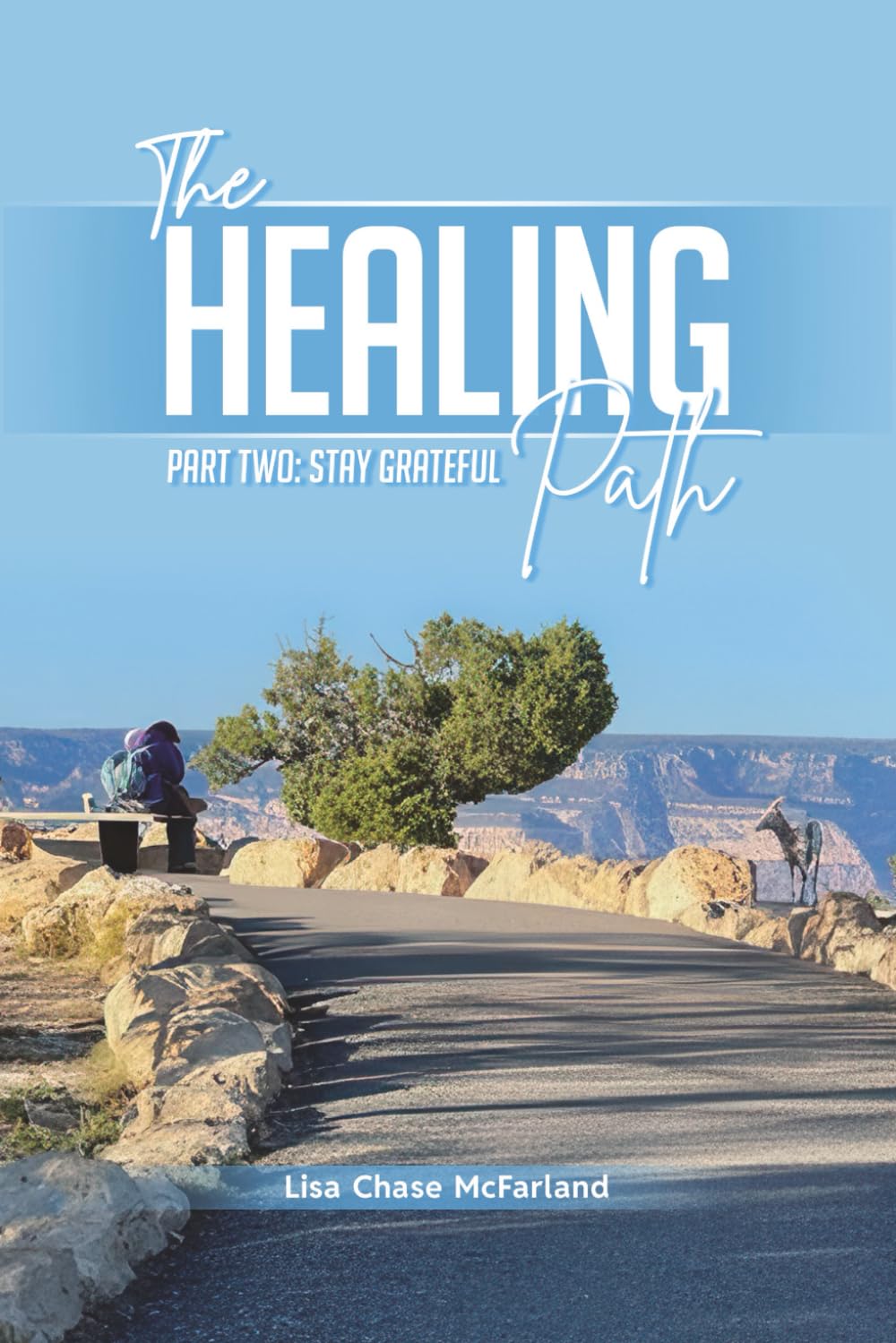 The Healing Path: Part Two: Stay Grateful