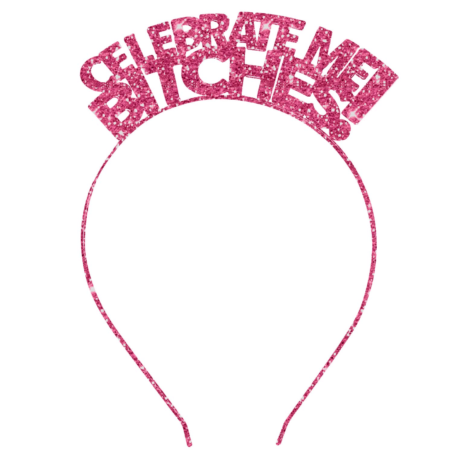 Bachelorette Tiara, Bachelorette Headbands - Hot Pink Sparkle Celebrate Me Bitches - Funny, Birthday, Bride, Supplies HdBd(Celebrate) HPK