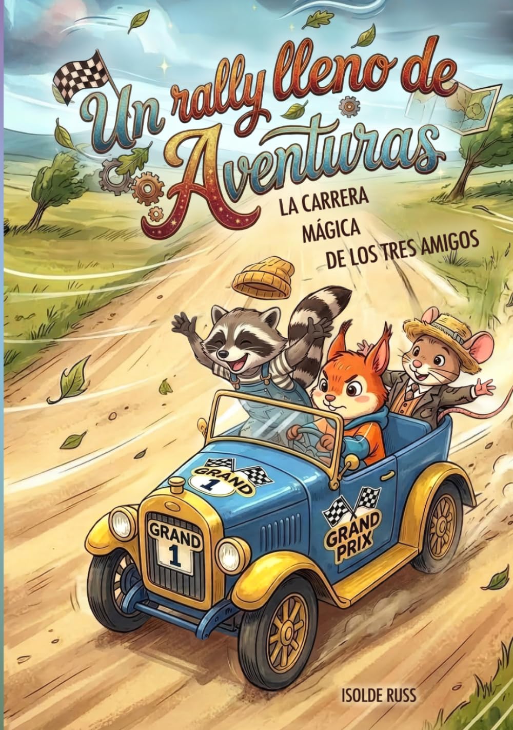 Un rally lleno de Aventuras: La carrera mágica de los tres amigos (The Adventure Stories of Raccoon, Squirrel, and Mouse)