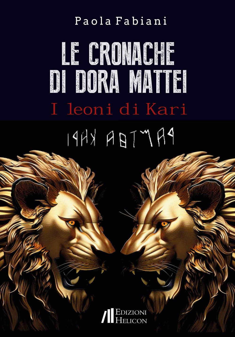 Le Cronache Di Dora Mattei. I Leoni Di Kari - 4