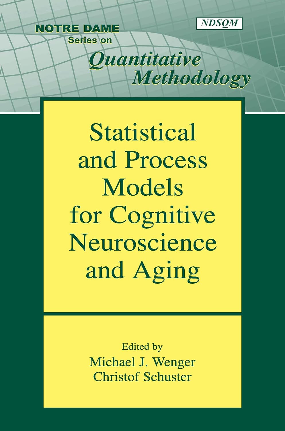 Statistical and Process Models for Cognitive Neuroscience and Aging (Notre Dame Series on Quantitative Methodology)      1st Edition