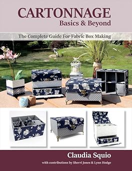 Cartonnage Basics & Beyond The Complete Guide for Fabric Box Making 1