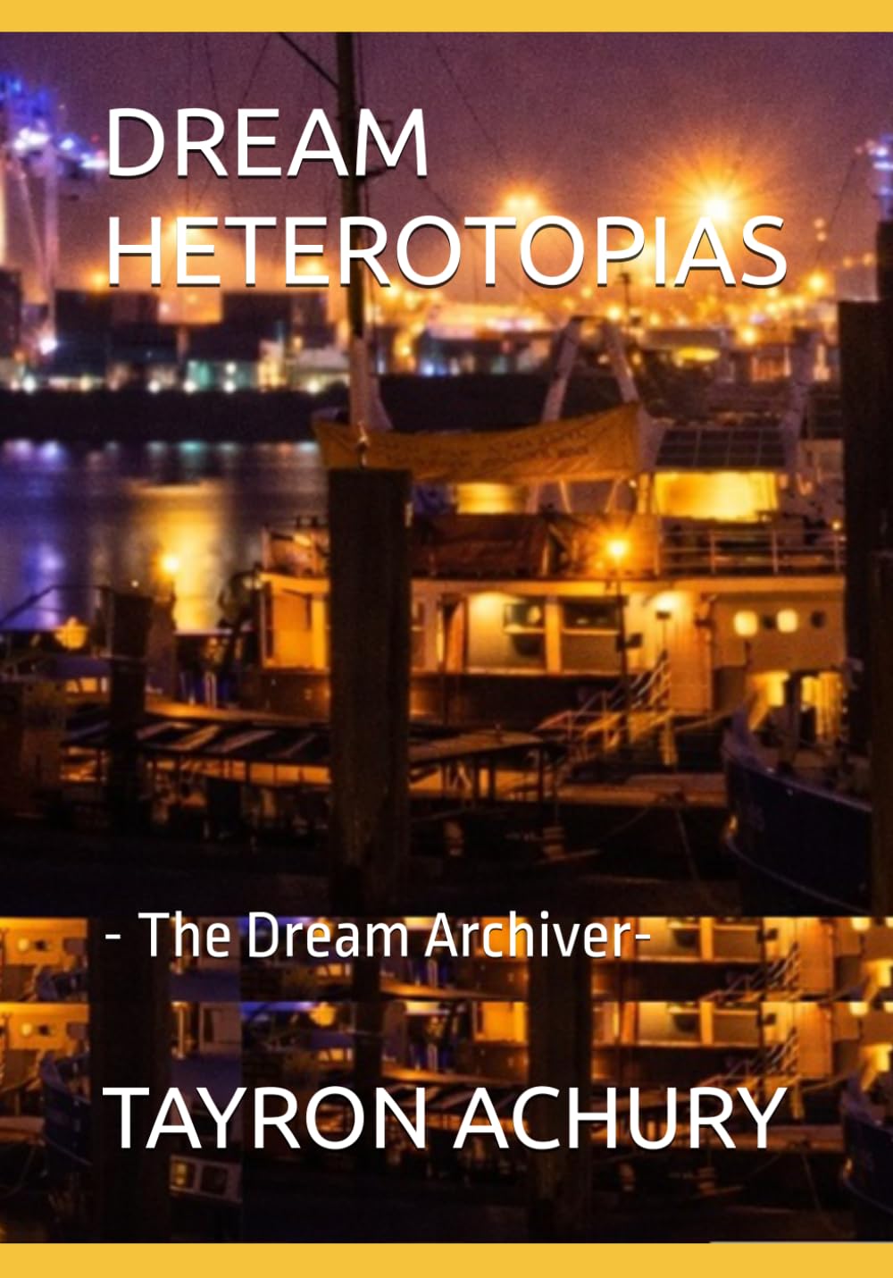 DREAM HETEROTOPIAS: - The Dream Archiver-