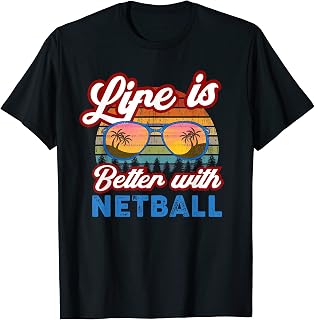 Netball Player / Netball Coach. Life Is Better With Netball! T-Shirt