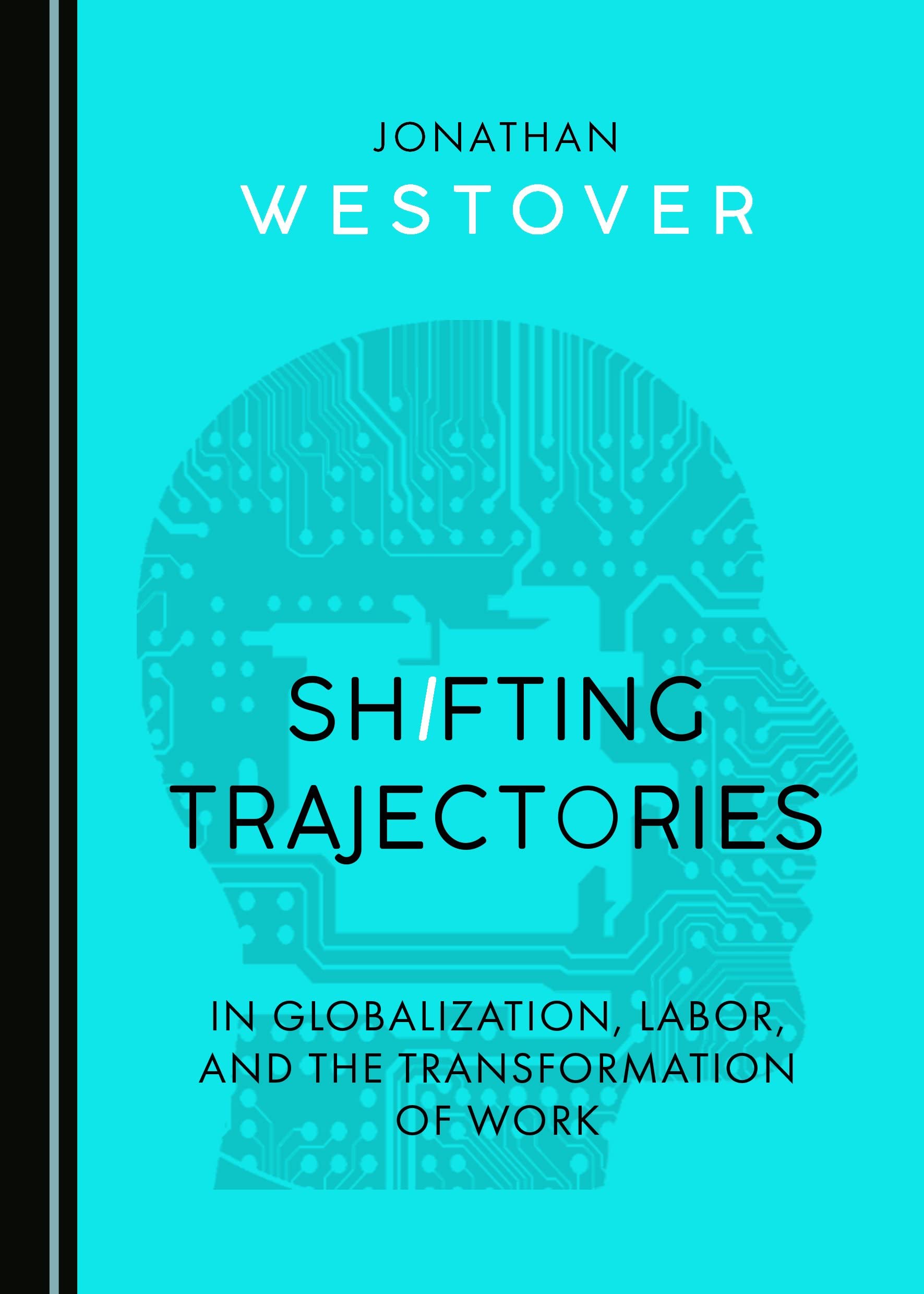 Shifting Trajectories in Globalization, Labor, and