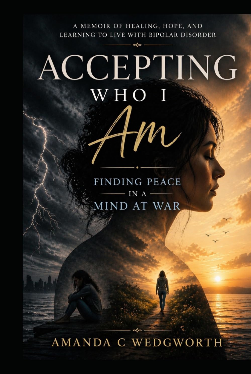 Accepting Who I Am: Finding Peace In A Mind At War