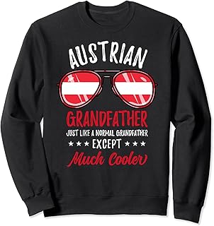 Cool Austrian Grandfather Sunglasses Austrian Family Sweatshirt