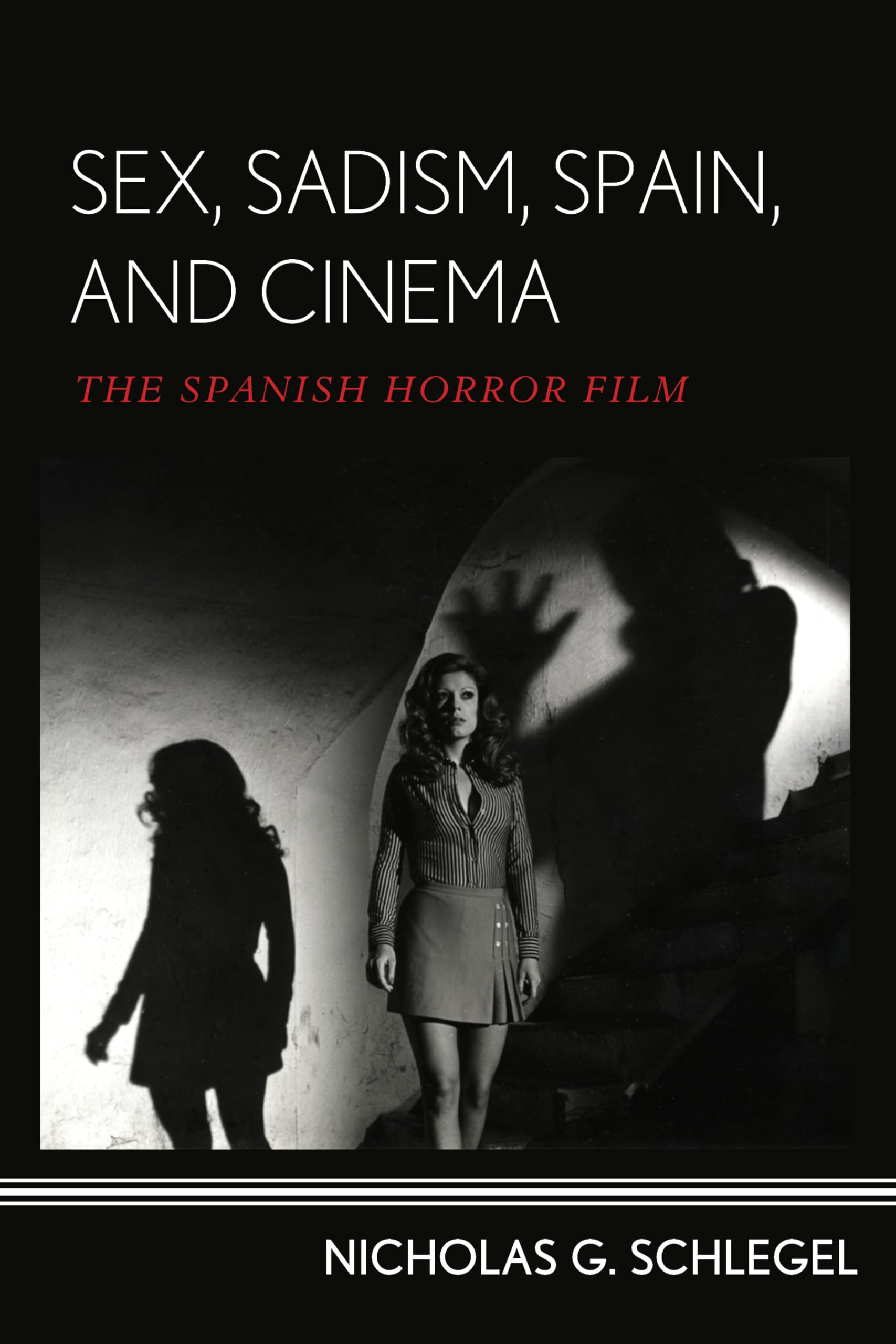 Spanish Horror Film : Sex, Sadism, Spain and Cinema livre analyse