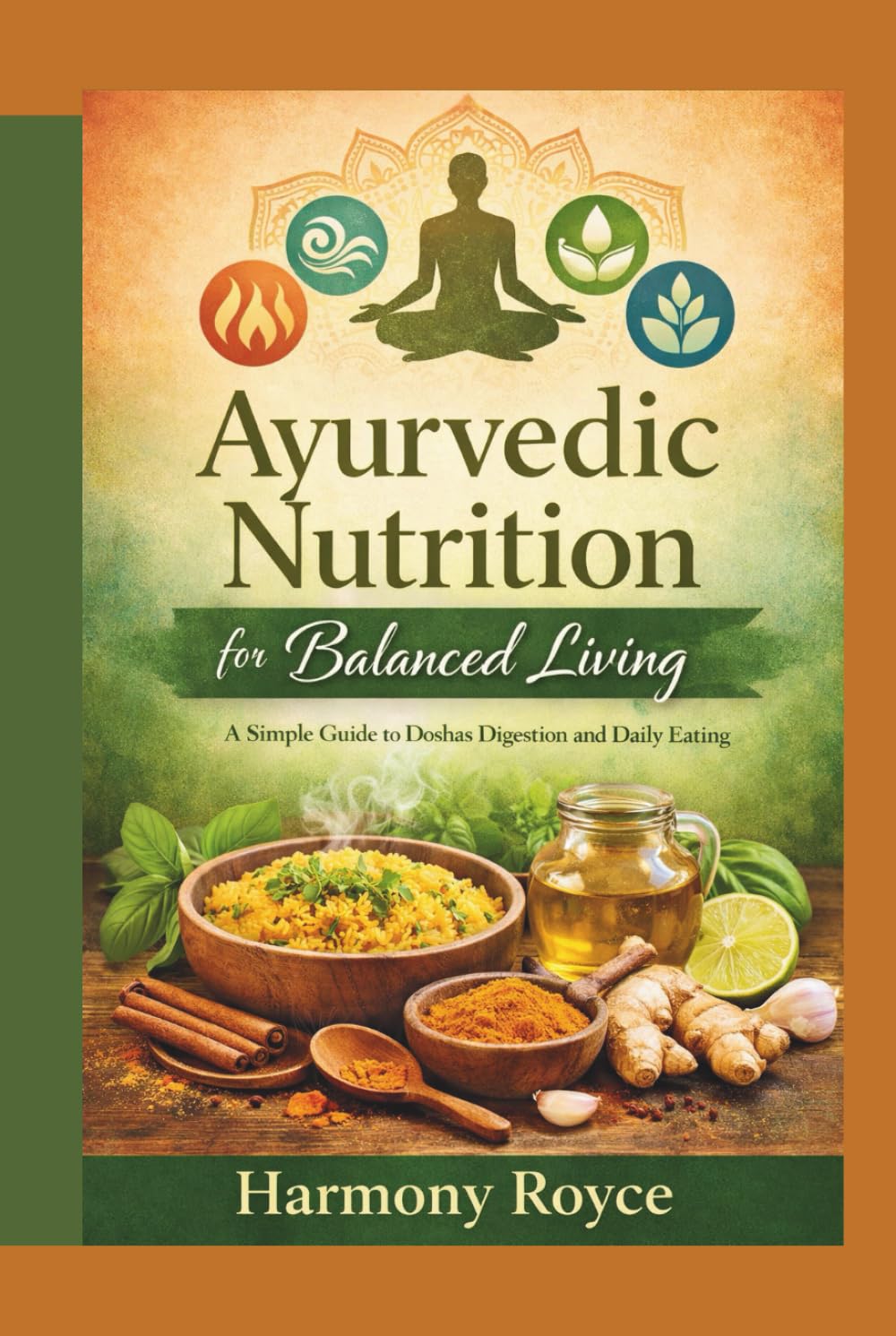 Ayurvedic Nutrition for Balanced Living: A Simple Guide to Doshas Digestion and Daily Eating (Health Matters)