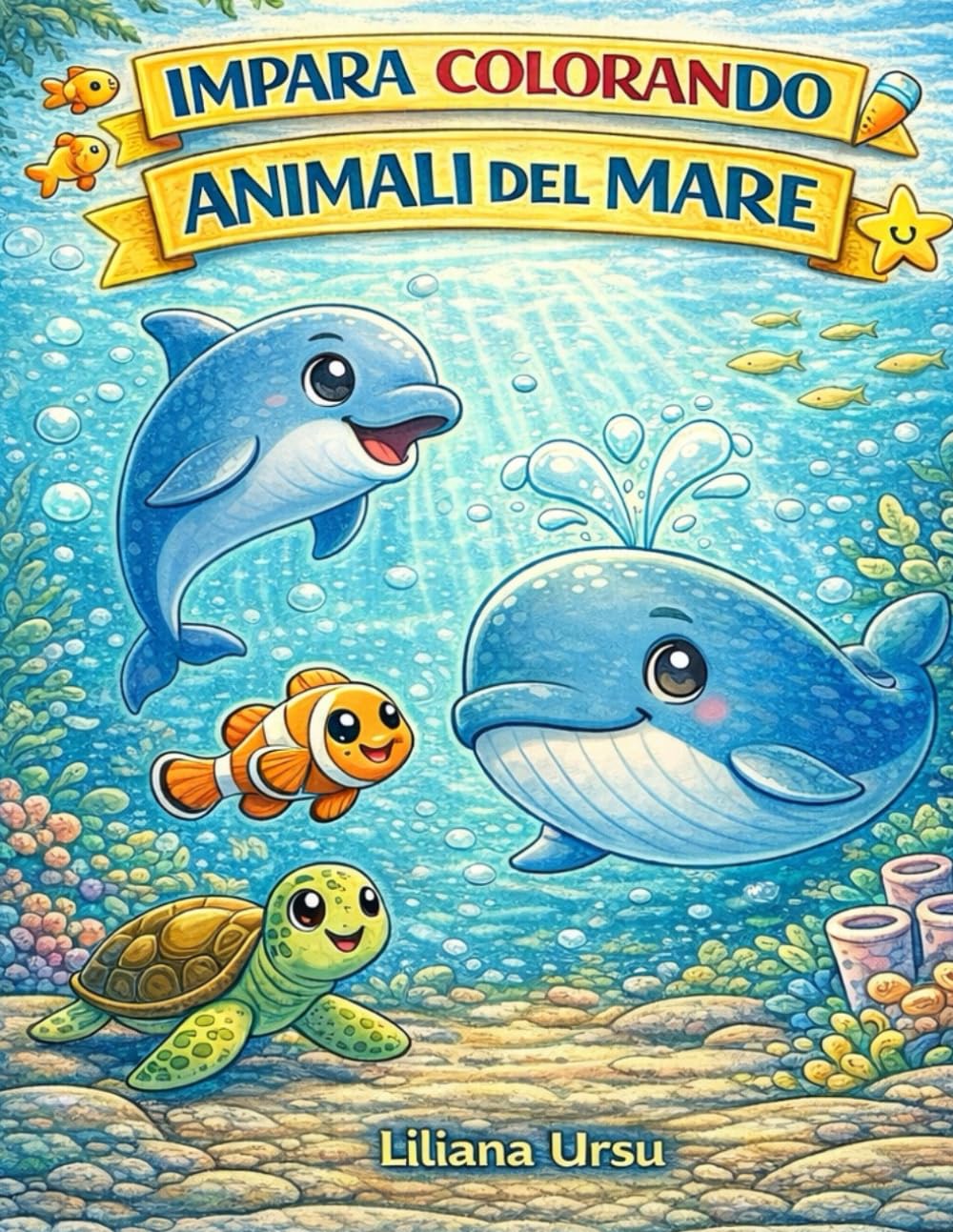 Impara Colorando Animali del mare: Scopri, colora e impara curiosità sugli animali del mare - dai 4 agli 8 anni