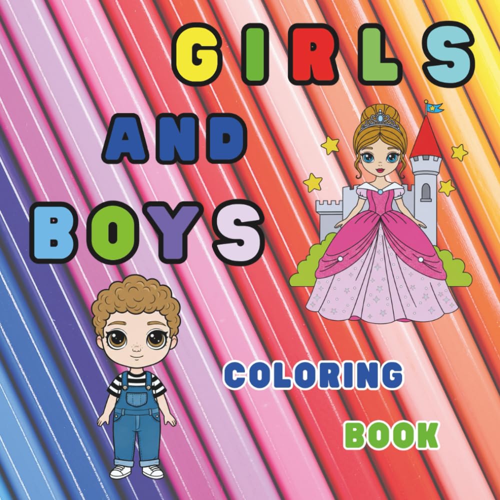 Girls and Boys Coloring Book: 50 Cute and Easy Coloring Pages with Toddler-Friendly Characters, Large Bold Outlines for Kids Ages 3-8, Preschoolers, and Kindergarten