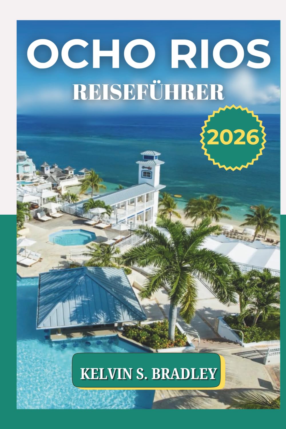 OCHO RIOS REISEFÜHRER 2026: Erkunden Sie Jamaikas Paradies an der Nordküste mit lokalen Tipps, versteckten Juwelen, Karten und Abenteuerideen für 2025–2026