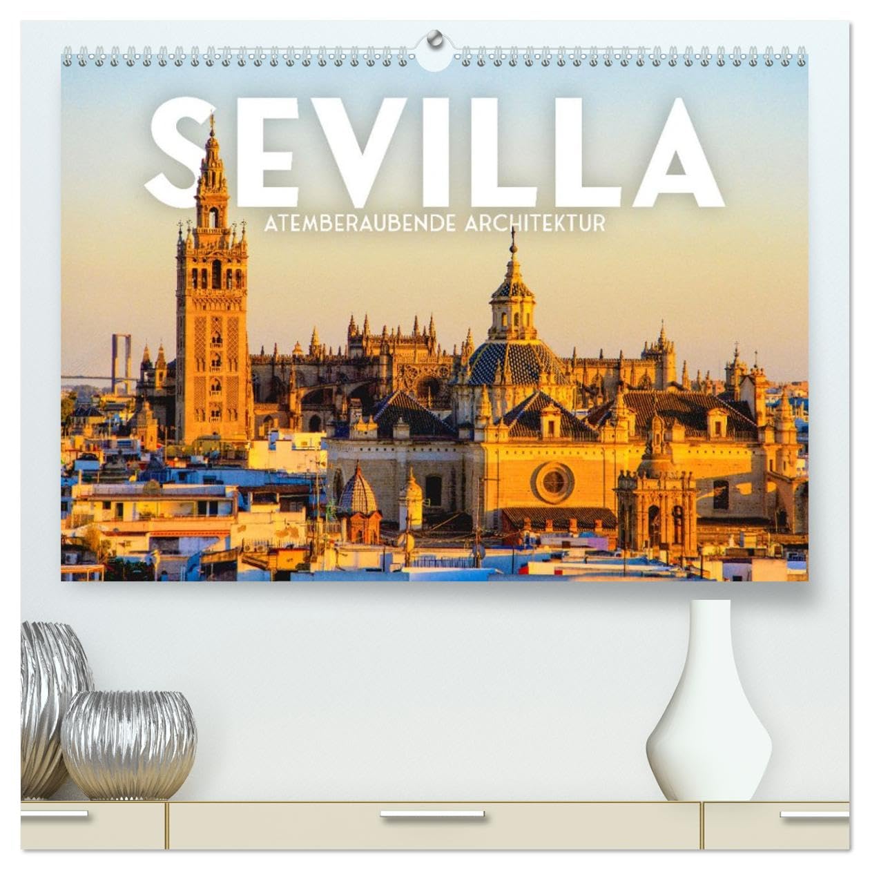 Sevilla - Atemberaubende Architektur (hochwertiger Premium Wandkalender 2026 DIN A2 quer), Kunstdruck in Hochglanz: Eine Stadt voller Geschichte. (CALVENDO Orte)