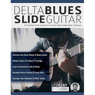 Delta Blues Slide Guitar: A Complete Guide to Authentic Acoustic Blues Slide Guitar - Les Beatles, Paul McCartney, John Lennon, RIngo Starr, George Harrison