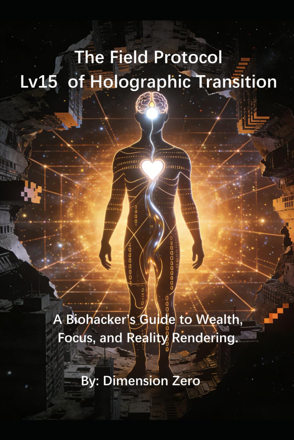 Field Protocols 15 Holographic Leaps in Human Biological Performance