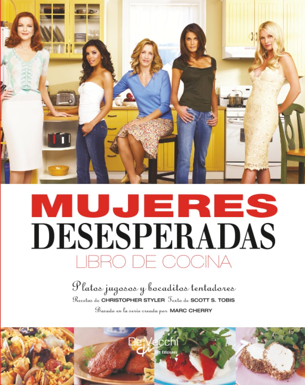 Mujeres desesperadas libro de cocina: Platos jugosos y bocaditos tentadores