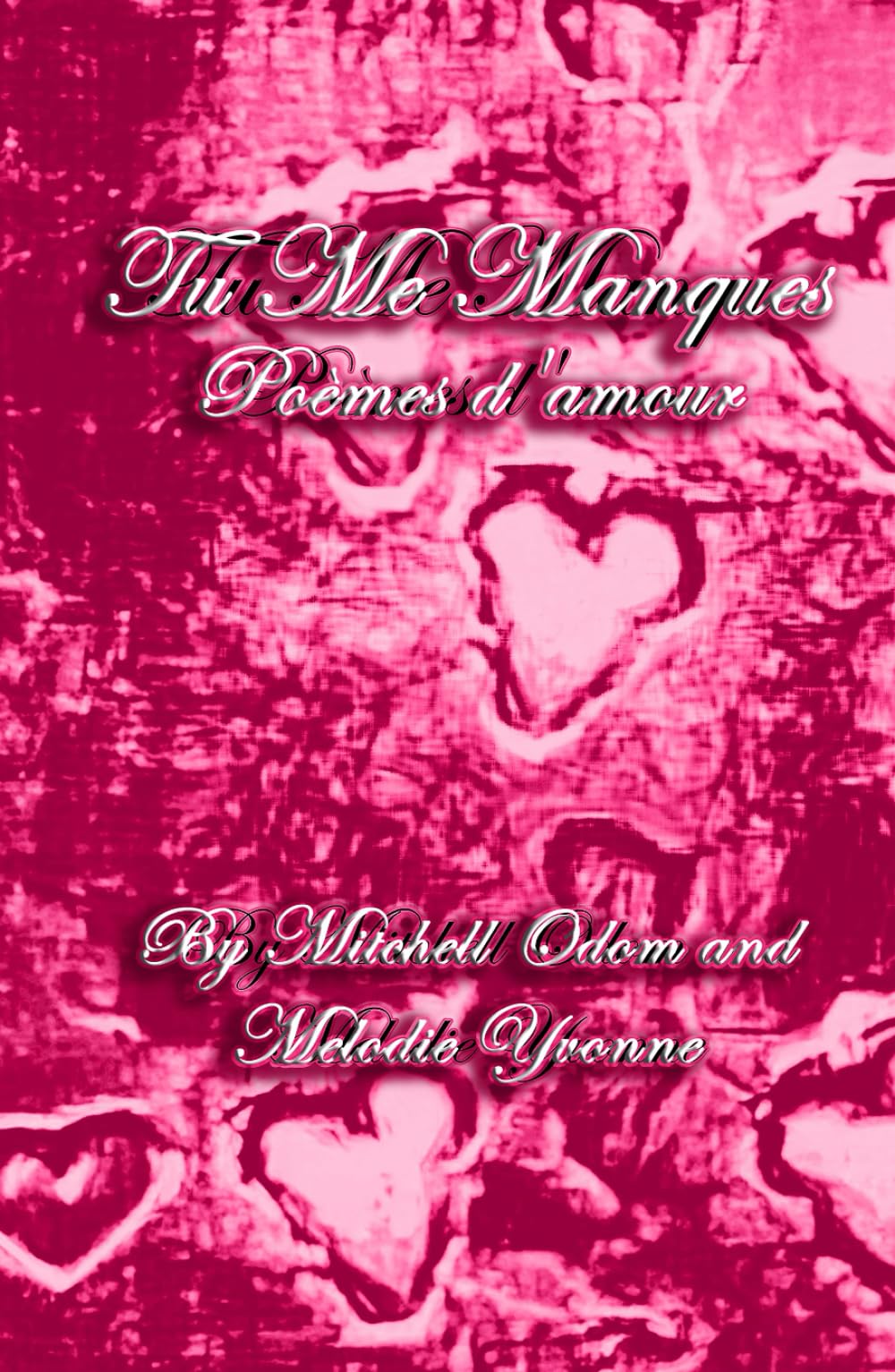 Tu Me Manques: Poèmes d'amour (The Desire & Devotion Series)