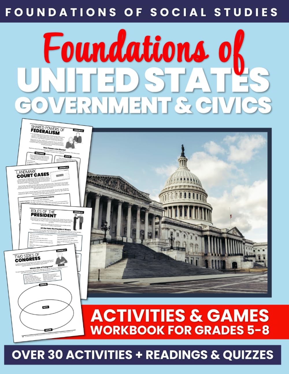 Foundations of United States Government & Civics: Activities & Games Workbook for Grades 5-8 (Foundations of Social Studies Workbooks for Middle School)