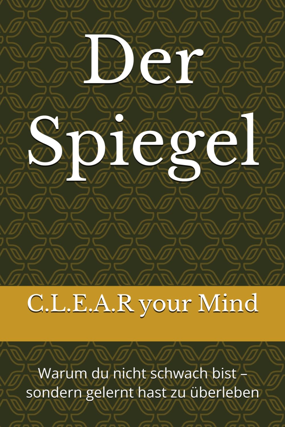 Der Spiegel: Warum du nicht schwach bist – sondern gelernt hast zu überleben