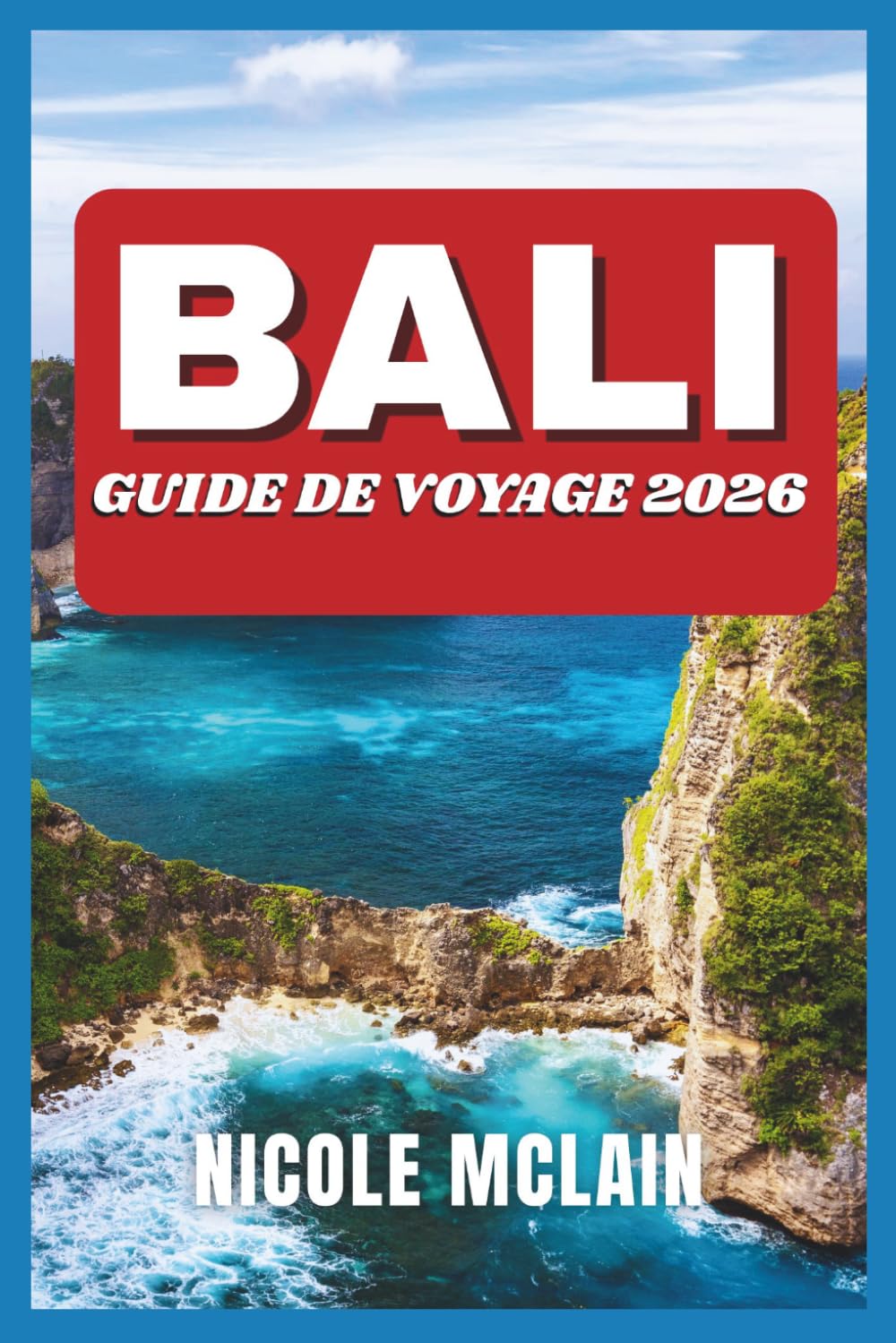 GUIDE DE VOYAGE À BALI 2026