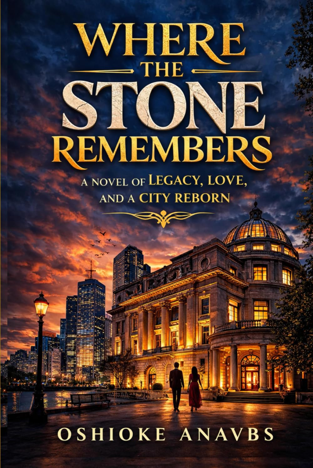 WHERE THE STONE REMEMBERS: A Novel of Legacy, Love, and a City Reborn