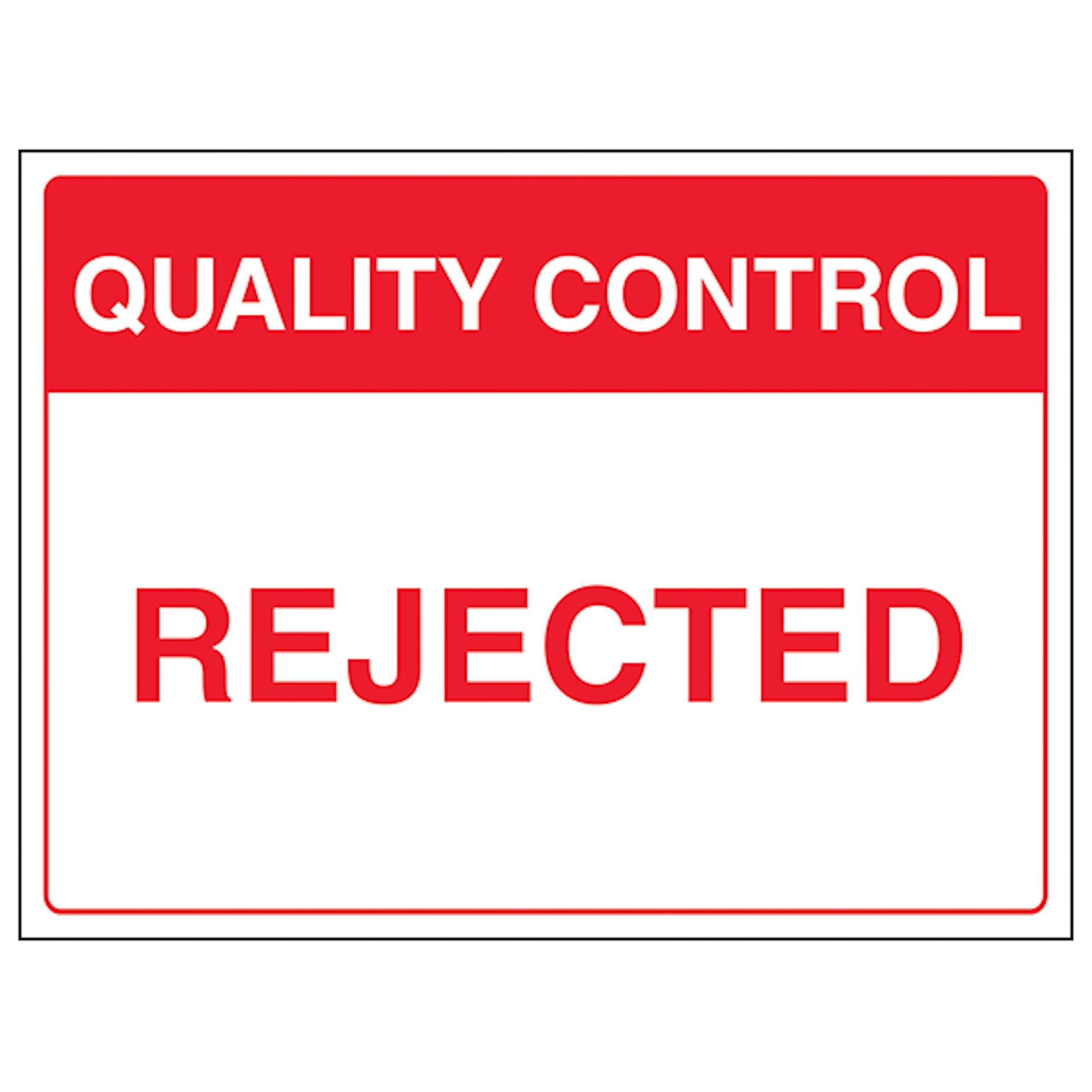 V Safety Quality Control - Rejected 400 x 300 mm - 2mm Rigid Plastic Safety Sign