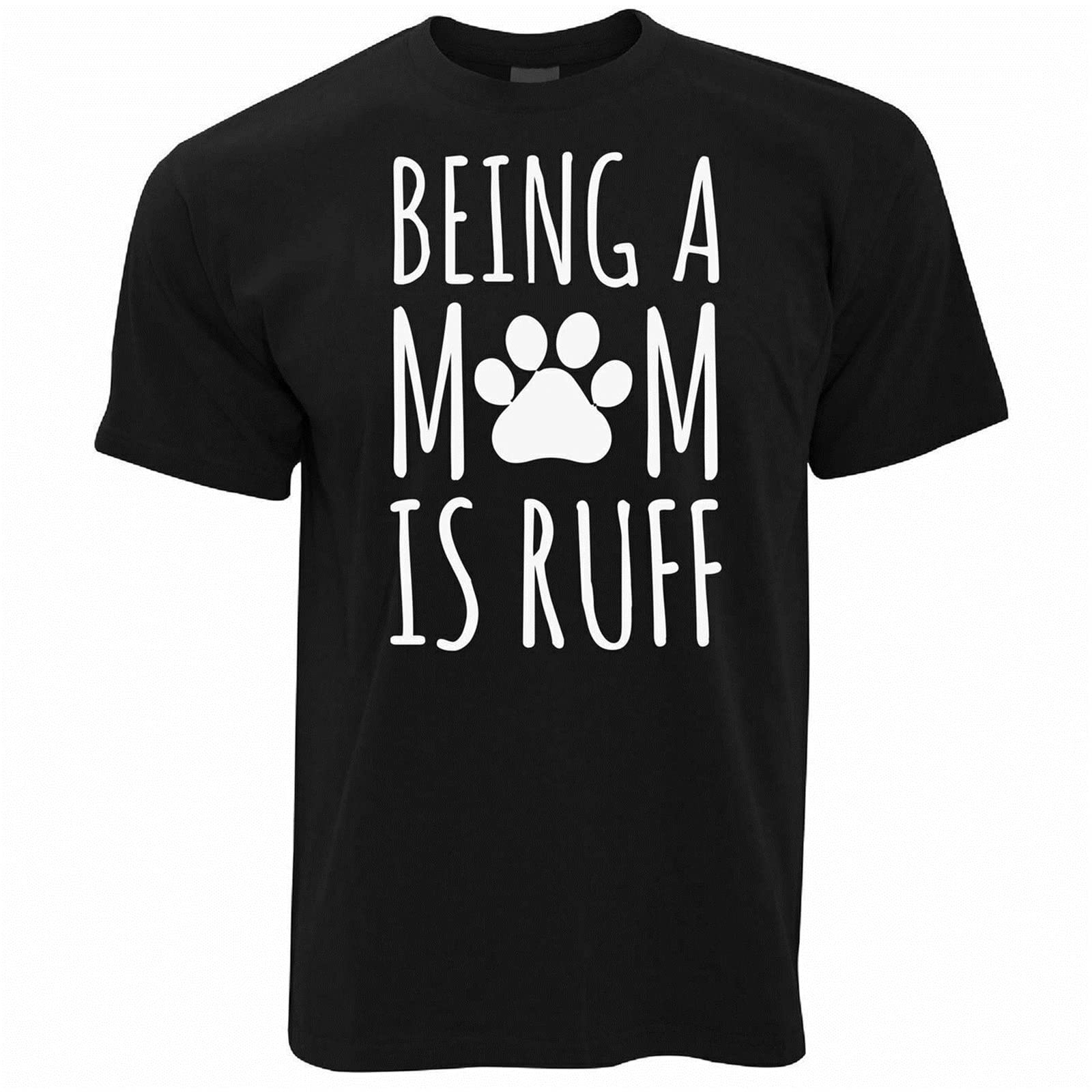 Lindas Mens Being A Mum is Ruff Dog T Shirt Fun Pet Owner Mother Tee