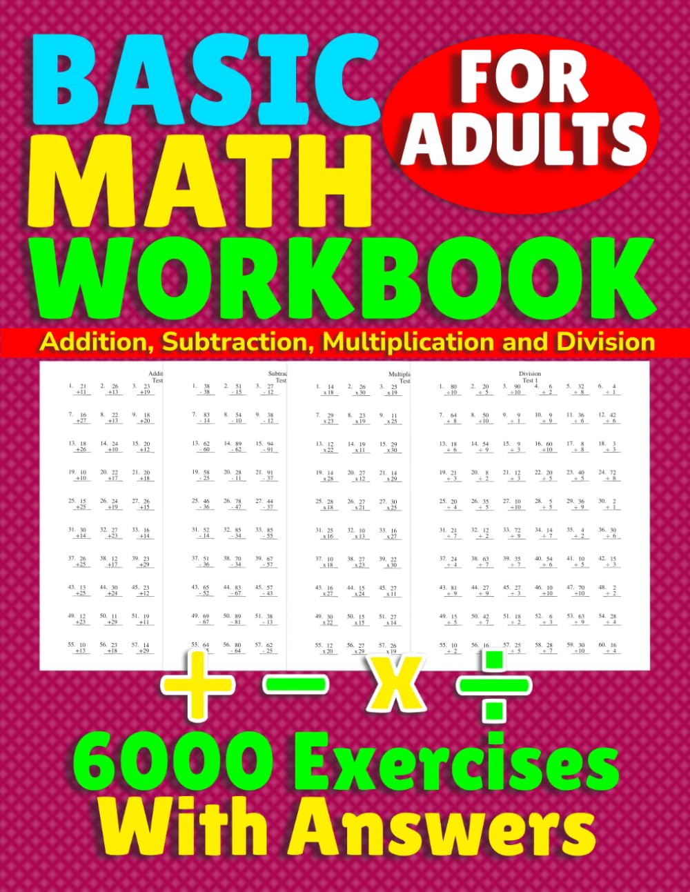 Basic Math Workbook for Adults: Addition, Subtraction, Multiplication and Division